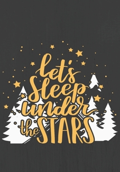 Let's Sleep under the STARS: Hiking Journal With Prompts To Write In, Trail Log Book, Hiker's Journal, Hiking Journal, Hiking Log Book, Hiking Gifts,