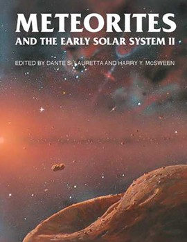 Meteorites And the Early Solar System II (The University of Arizona Space Science Series) - Book  of the University of Arizona Space Science Series