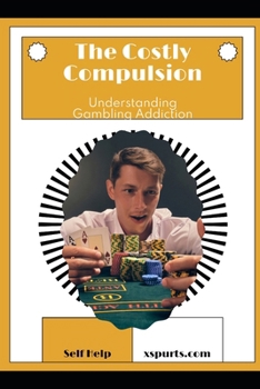 Paperback The Costly Compulsion: Understanding Gambling Addiction Book