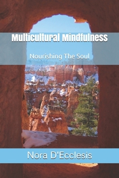 Paperback Multicultural Mindfulness: Nourishing The Soul Book