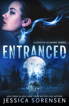 Entranced - Book #1 of the Guardian Academy