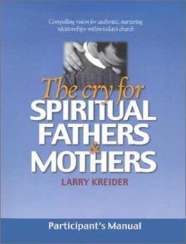 Paperback The Cry for Spiritual Fathers & Mothers Book