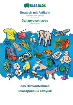 Paperback Deutsch mit Artikeln - Belarusian (in cyrillic script), das Bildwörterbuch: BABADADA German with articles - Belarusian (in cyrillic script), visual di [German] Book