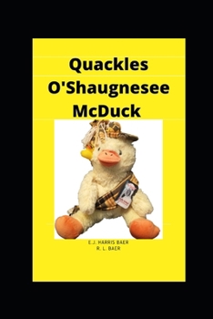 Quackles O'Shaugnesee McDuck: A Ducky Good Story