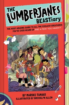 Hardcover The Lumberjanes Beastiary: The Most Amazing Guide to All the Coolest Creatures You've Ever Heard of and a Few You Haven't Book