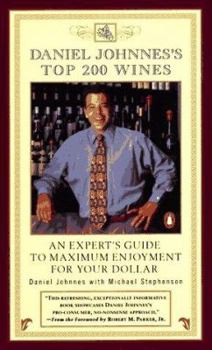 Paperback Daniel Johnnes's Top 200 Wines: An Expert's Guide to Maximum Enjoyment for Your Dollar Book