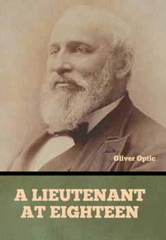 A Lieutenant at Eighteen: Large Print - Book #3 of the Blue and the Grey On Land