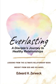 Paperback Everlasting: A Disciple’s Journey to Healthy Relationships Book