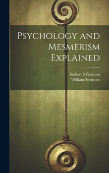 Hardcover Psychology and Mesmerism Explained Book