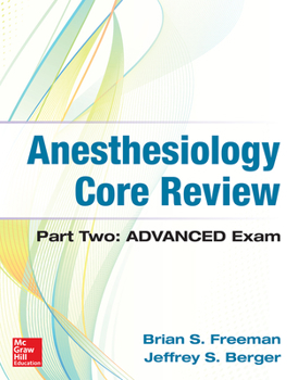 Anesthesiology Core Review: Part Two Advanced Exam