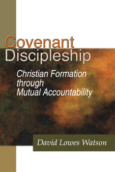 Paperback Covenant Discipleship: Christian Formation Through Mutual Accountability Book