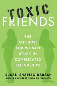 Paperback Toxic Friends: The Antidote for Women Stuck in Complicated Friendships Book