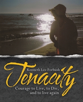 Paperback Tenacity: Courage to Live, to Die, and to Live Again Book