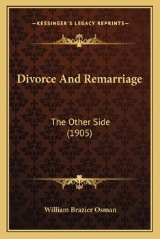 Paperback Divorce And Remarriage: The Other Side (1905) Book
