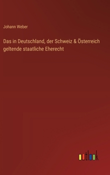 Das in Deutschland, der Schweiz & Österreich geltende staatliche Eherecht (German Edition)