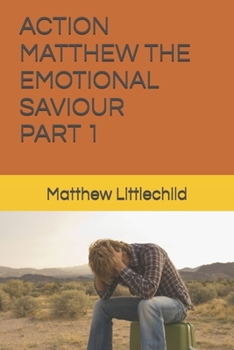 Paperback Action Matthew the emotional saviour: part 1 Book