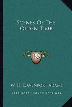 Scenes Of The Olden Time