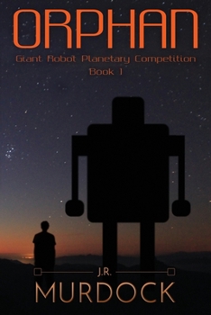 Paperback Orphan: Giant Robot Planetary Competition Book 1 Book