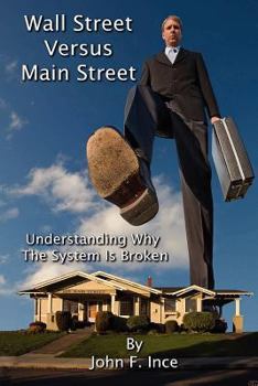 Paperback Wall Street Versus Main Street: Understanding Why "The System" is Broken Book
