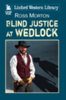 Paperback Blind Justice at Wedlock [Large Print] Book