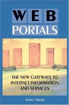 Paperback Web Portals: The New Gateways to Internet Information and Services Book