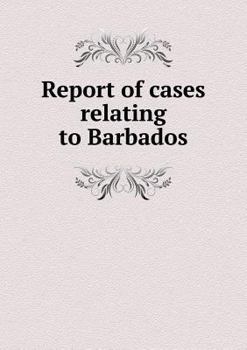 Paperback Report of cases relating to Barbados Book