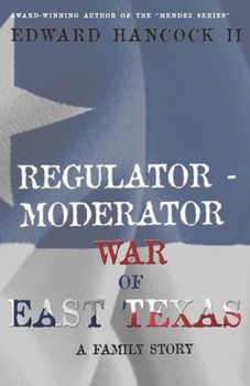 Paperback Regulator-Moderator War of East Texas: A Family Story Book