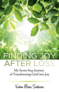 Paperback Finding Joy After Loss: My Seven-Step Journey of Transforming Grief into Joy Book