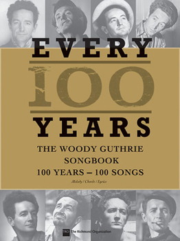 Paperback Every 100 Years - The Woody Guthrie Centennial Songbook: 100 Years - 100 Songs Book