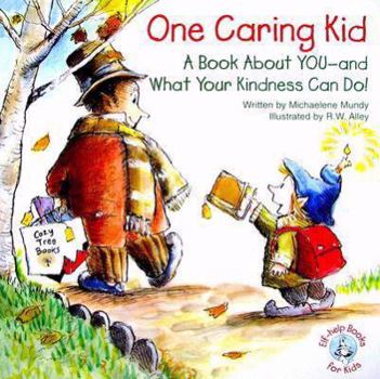 Paperback One Caring Kid: A Book about You-And What Your Kindness Can Do! Book
