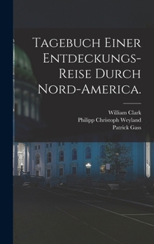 Hardcover Tagebuch einer Entdeckungs-Reise durch Nord-America. [German] Book