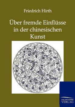 Paperback Über fremde Einflüsse in der chinesischen Kunst [German] Book
