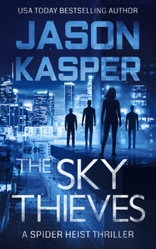 The Sky Thieves - Book #2 of the Spider Heist