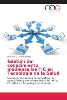 Paperback Gestión del conocimiento mediante las TIC en Tecnología de la Salud [Spanish] Book