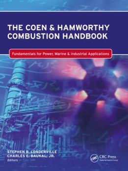 Hardcover The Coen & Hamworthy Combustion Handbook: Fundamentals for Power, Marine & Industrial Applications Book