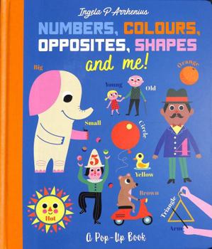 Hardcover Numbers, Colours, Opposites, Shapes and Me!: A Pop-Up Book