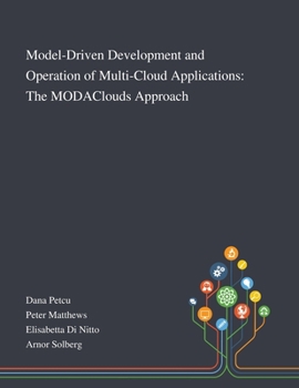 Paperback Model-Driven Development and Operation of Multi-Cloud Applications: The MODAClouds Approach Book