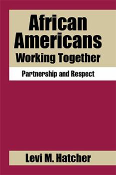 Hardcover African Americans Working Together: Partnership and Respect Book