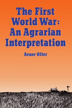 Paperback First World War: An Agrarian Interpretation Book