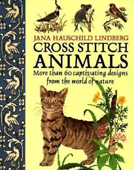 Paperback Cross Stitch Animals: More Than 60 Captivating Designs from the World of Nature Book