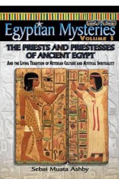 Paperback EGYPTIAN MYSTERIES VOL. 3 The Priests and Priestesses of Ancient Egypt Book