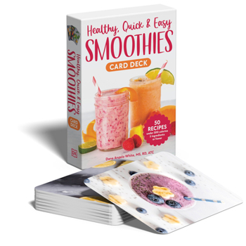 Misc. Healthy, Quick & Easy Smoothies Deck: 50 Recipes Under 300 Calories Made with 5 Ingredients Book