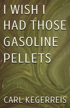 Paperback I Wish I Had Those Gasoline Pellets Book