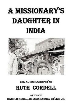 Paperback A Missionary's Daughter in India: An Autobiography Book