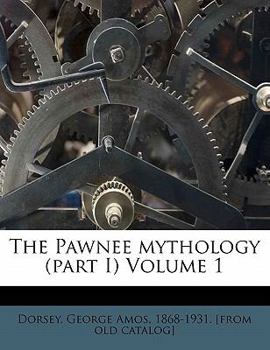 The Pawnee: Mythology Part I