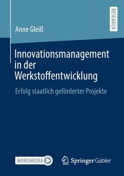 Paperback Innovationsmanagement in Der Werkstoffentwicklung: Erfolg Staatlich Geförderter Projekte [German] Book