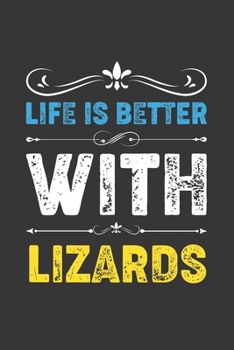 Life Is Better With Lizards: Funny Lizards Lovers Gifts Dot Grid Journal Notebook 6x9 120 Pages