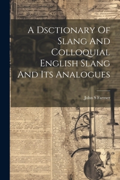 Paperback A Dsctionary Of Slang And Colloquial English Slang And Its Analogues Book