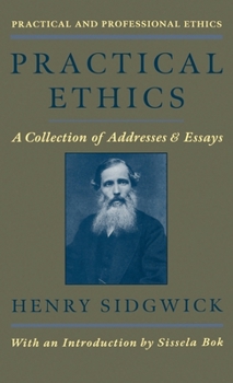 Hardcover Practical Ethics: Collection of Addresses and Essays Book