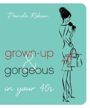 Paperback Grown-Up & Gorgeous in Your 40s Book